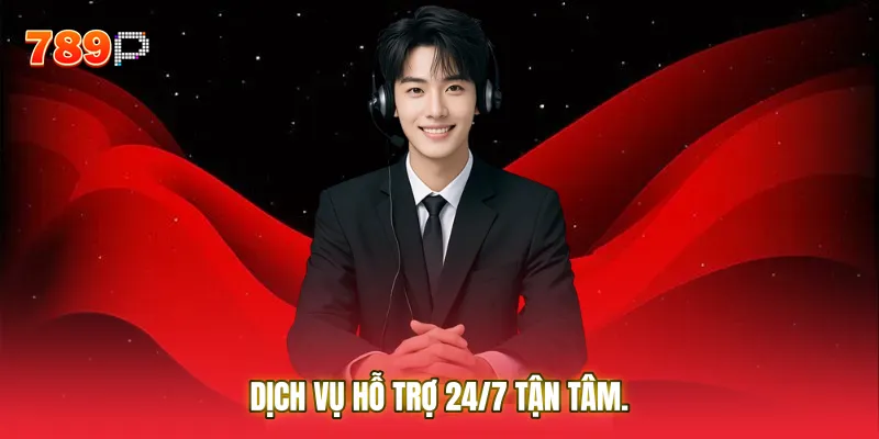 Dịch vụ hỗ trợ 24/7 tận tâm