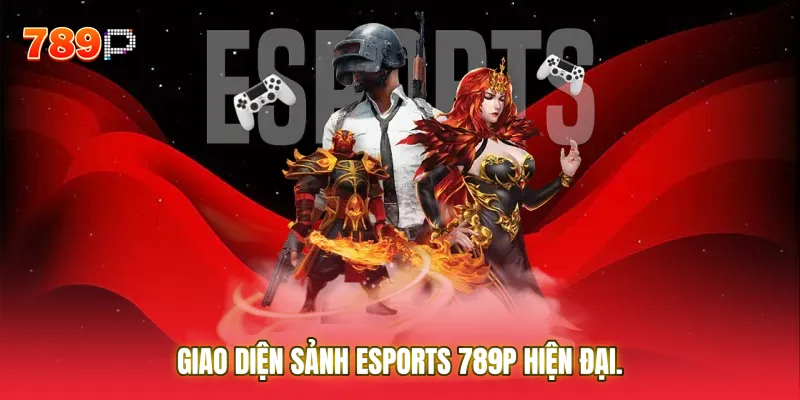 Giao diện sảnh Esports 789P hiện đại