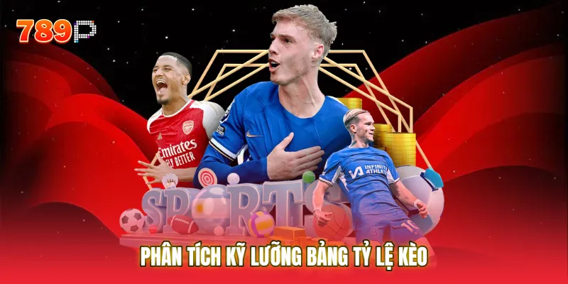 Phân tích kỹ lưỡng bảng tỷ lệ kèo tại sảnh Thể thao